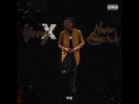 Yung X - Never Change Up