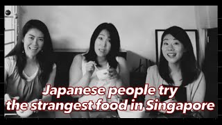 Japanese People Try The Strangest Food in Singapore