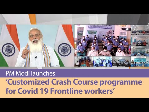 PM Modi launches ‘Customized Crash Course programme for Covid 19 Frontline workers’ | PMO

