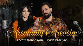 Ernest Ogannesyan & Mash Israelyan - Arevmutq Arevelq (2025)