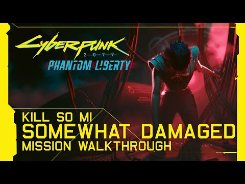 Cyberpunk 2077: Phantom Liberty - Somewhat Damaged (Kill So Mi) Mission Walkthrough [Update 2.0]