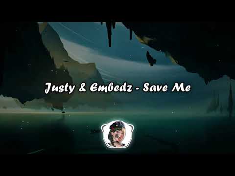 Justy & Embedz - Save Me