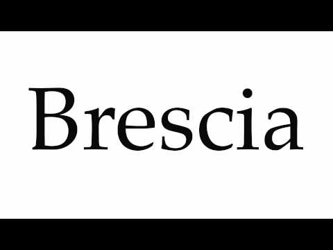 How to Pronounce Brescia