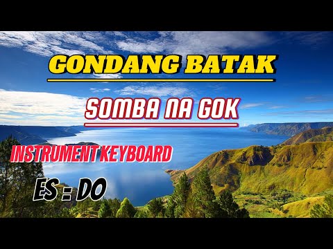 GONDANG BATAK. SOMBA NA GOK. INSTRUMENT KEYBOARD. Es = Do. [ FULL BASS!!! ] ...