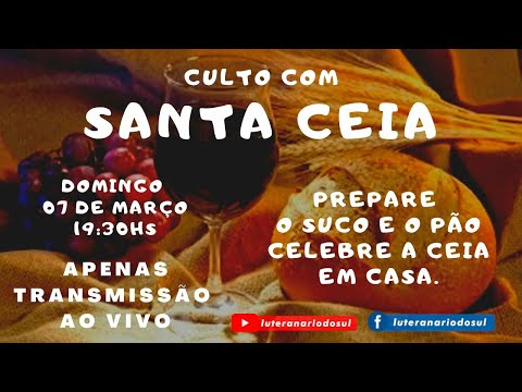 Culto 07/03/2021 19h30min - Culto com SANTA CEIA!