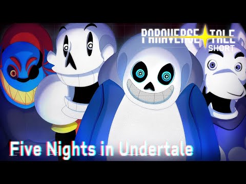 ParaverseTale: Five Nights in UnderTale (SHORT)