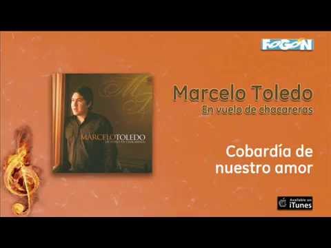 Marcelo Toledo / En vuelo de chacareras - Cobardía de nuestro amor