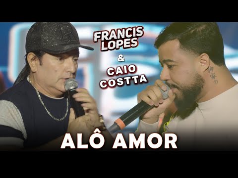Francis Lopes e Caio Costta - Alô Amor (DVD Vol. 7)