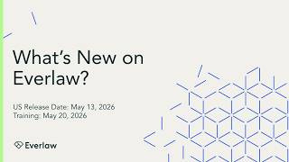 What's New on Everlaw: May 20, 2026