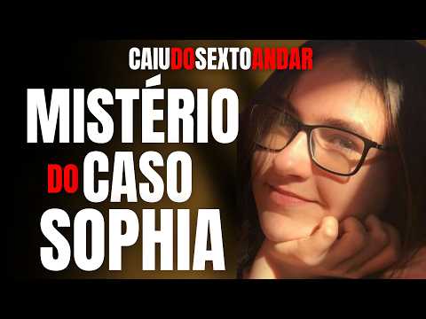 O MISTÉRIO DA MORTE DE SOPHIA FRANCO MIRANDA - QUEDA DO SEXTO ANDAR FOI ACIDENTE OU CRIME?