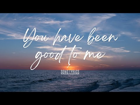 You Have Been Good to Me (Lyrics) || Worship Song 2025
