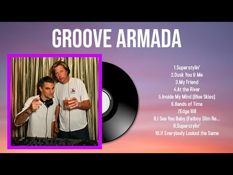 The best of  Groove Armada full album 2024 ~ Top Artists To Listen 2024