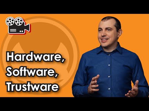 Hardware, Software, Trustware