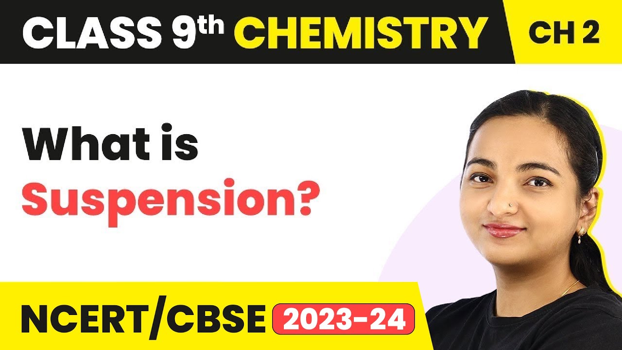 What is Suspension? - Is Matter Around Us Pure | Class 9 Chemistry