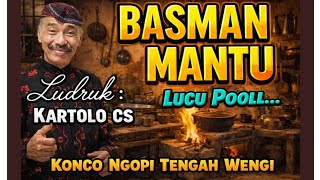 Download lagu LUDRUK KARTOLO CS: Basman Mantu Geger Dewe! Lucu Pol Cocok Gawe Konco Ngopi ☕ mp3