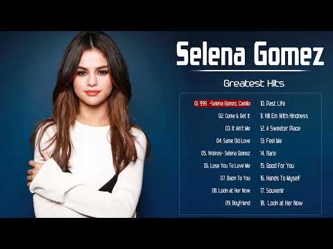 The Best Of Selena Gomez - Selena Gomez Greatest Hits Full Album 2022