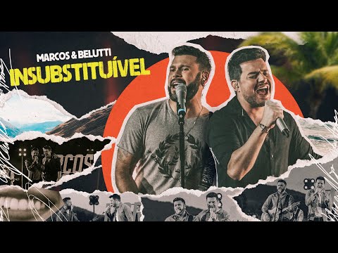 Marcos & Belutti - Insubstituível (Em Qualquer Lugar)
