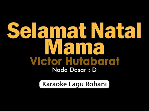 SELAMAT NATAL MAMA Victor Hutabarat | Karaoke Lagu Natal