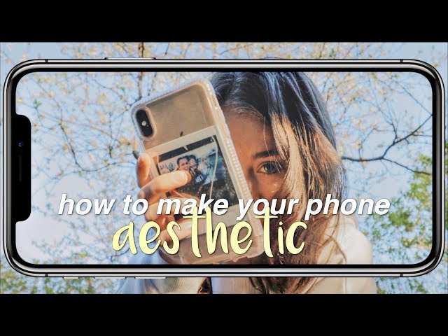 how to have an aesthetic phone