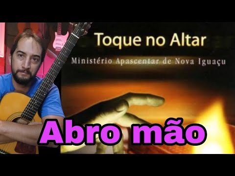 Apascentar de Nilópolis - Abro Mão - Ministérios
