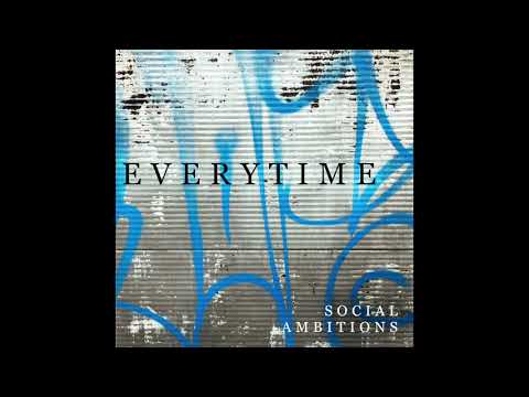 Social Ambitions - Everytime (Single edit) - Official audio