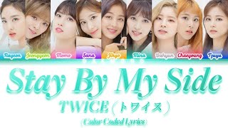 Download lagu TWICE (トワイス) - STAY BY MY SIDE [Color Coded Lyrics Kan|Rom|Eng] mp3