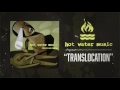 Hot Water Music - Translocation - riserecords Hot Water Music - Translocation