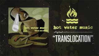 Hot Water Music - Translocation