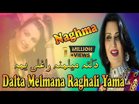 Dalta Melmana Raghali Yama | Naghma | Pashto Song | HD Video