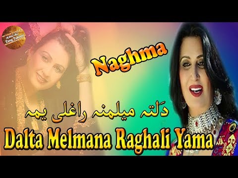 Dalta Melmana Raghali Yama | Naghma | Pashto Song | HD Video