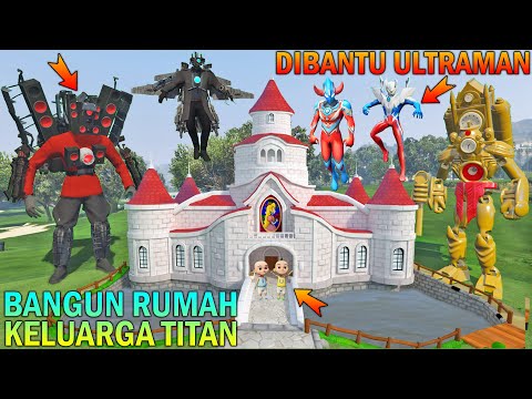 KELUARGA TITAN BANGUN RUMAH ISTANA DIBANTU ULTRAMAN, UPIN IPIN SENANG