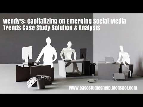 Wendy's Capitalizing on Emerging Social Media Trends Ivey Case Study Solution Analysis