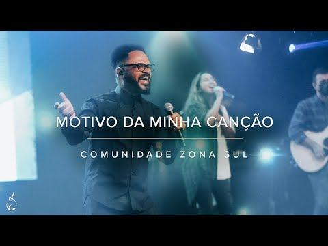 Motivo da Minha Canção | Comunidade Zona Sul | Ao Vivo na CEIZS