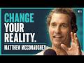 The Lost Art Of Reinventing Yourself Matthew McConaughey 4K