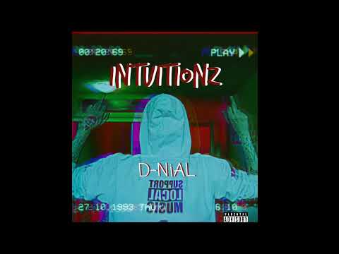 Intuitionz D-NiAL (Official Audio)