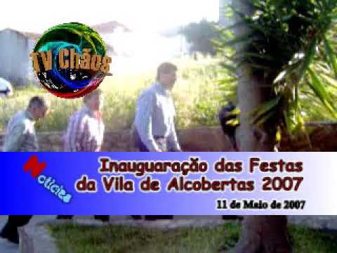TV Chãos - Inauguração das Festas da Vila de Alcobertas 2007