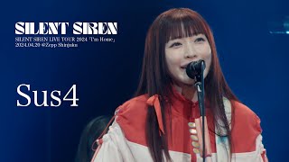 【Sus4】SILENT SIREN LIVE TOUR 2024 「I'm Home」@Zepp Diver City