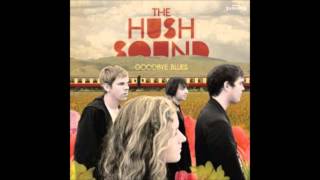 The Hush Sound - Hurricane