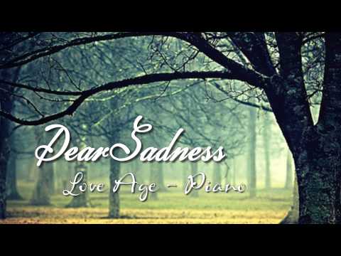 Dear Sadness - Love Age -   Tiếng đàn Piano, Violin.