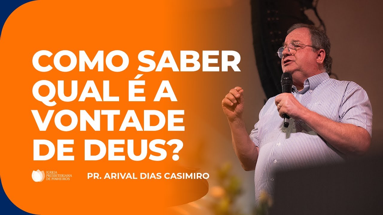 A vontade de Deus X a minha vontade | Pr. Arival Dias Casimiro (Recordando Sermões)