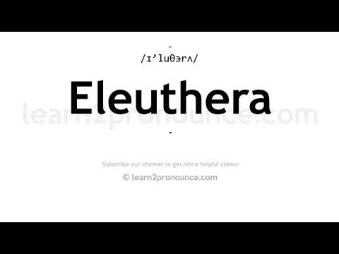 How to pronounce Eleuthera | English pronunciation