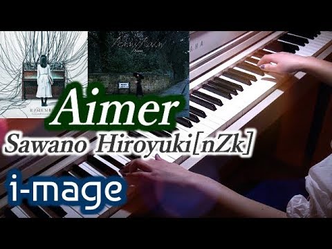 Aimer×澤野弘之「i-mage」SawanoHiroyuki[nZk] :Aimer Video