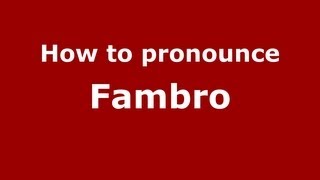 How to pronounce Fambro