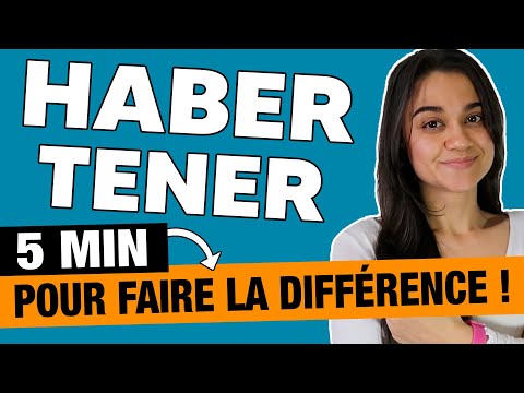 Différence entre HABER et TENER