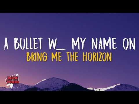 Bring Me The Horizon - a bulleT w/ my namE On (Lyrics) ft. Underoath