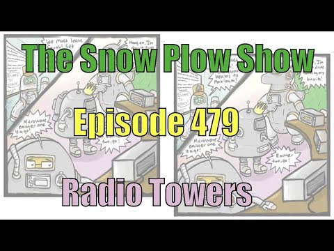 The Snow Plow Show Episode 479 - Radio Towers