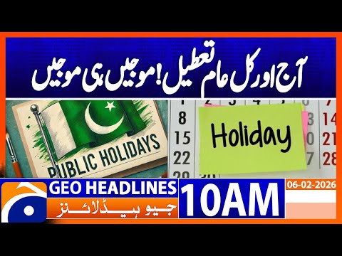 𝗣𝘂𝗻𝗷𝗮𝗯 𝗗𝗲𝗰𝗹𝗮𝗿𝗲𝘀 𝗧𝘄𝗼-𝗗𝗮𝘆 𝗣𝘂𝗯𝗹𝗶𝗰 𝗛𝗼𝗹𝗶𝗱𝗮𝘆 | Headlines Geo News 10AM (6 February 2026)