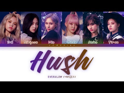 EVERGLOW - Hush (ì—ë²„ê¸€ë¡œìš° - Hush) [Color Coded Lyrics/Han ...