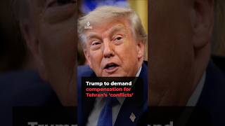 Trump to demand compensation for Tehran’s ‘conflicts’ | #ajshorts