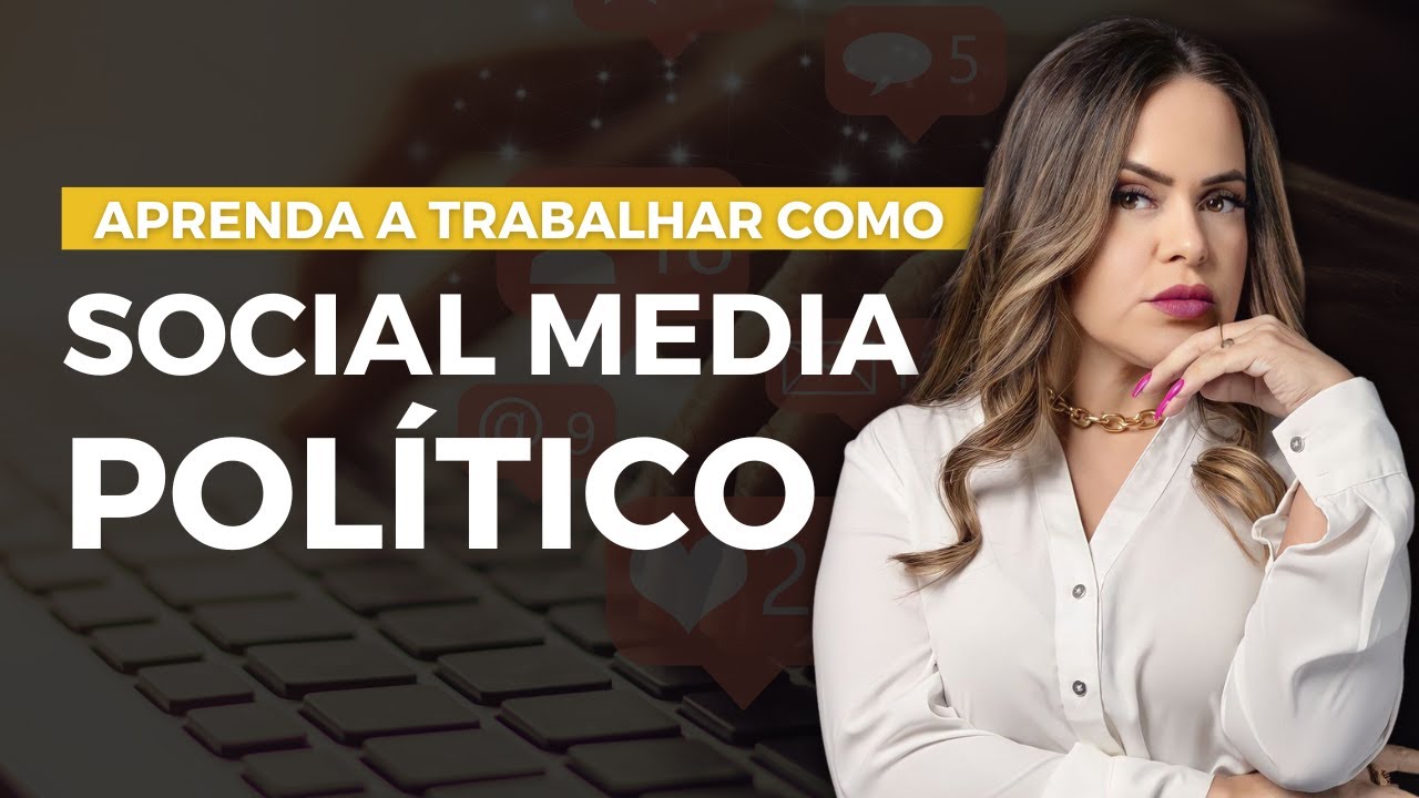 Aprenda a trabalhar como Social Media Político